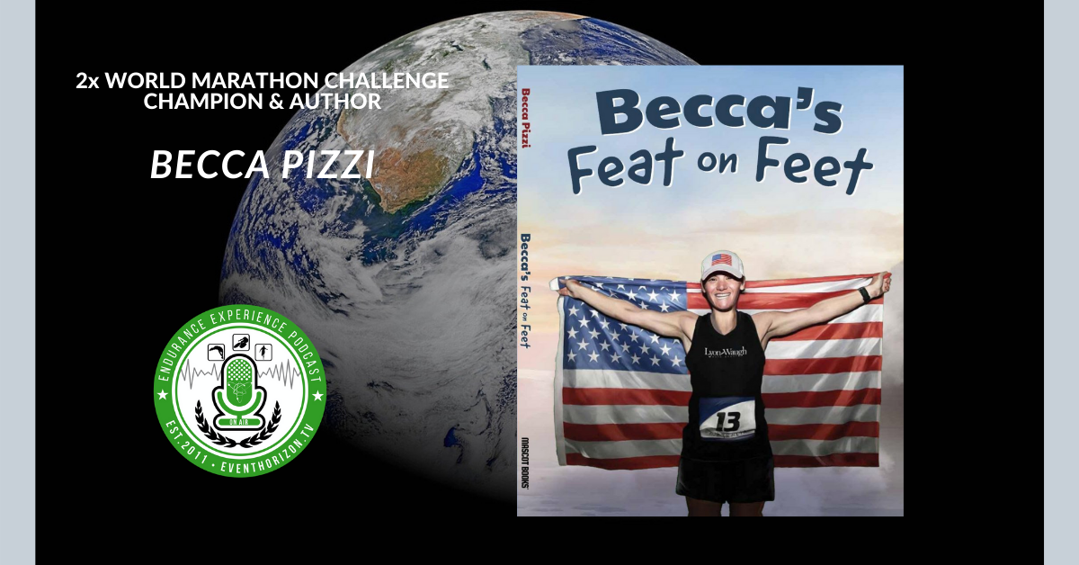 EP. 19: 2x World Marathon Challenge Champion & Author/Becca Pizzi