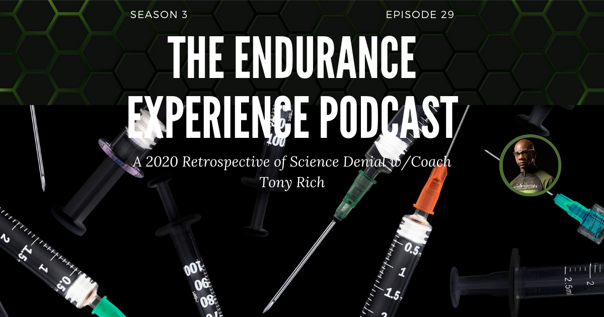 EP. 29: A 2020 Retrospective of Science Denial w/Coach Tony Rich